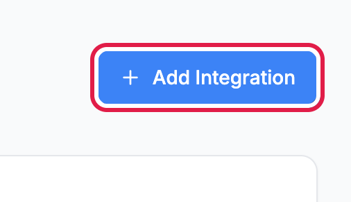 The Add Integration button in the top right of the Integrations page